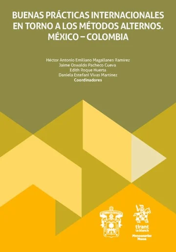 Buenas prácticas internacionales en torno a los métodos alternos: México-Colombia.